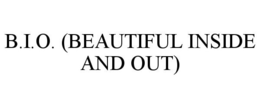 B.I.O. (BEAUTIFUL INSIDE AND OUT) trademark