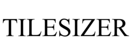 TILESIZER trademark