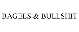 BAGELS & BULLSHIT trademark