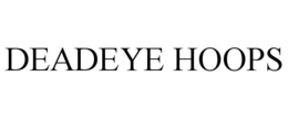 DEADEYE HOOPS trademark