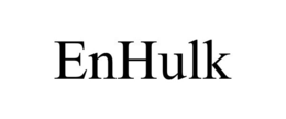ENHULK trademark