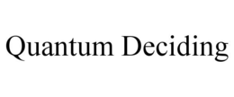 QUANTUM DECIDING trademark