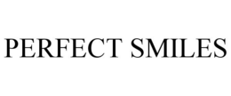 PERFECT SMILES trademark