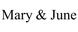 MARY & JUNE trademark