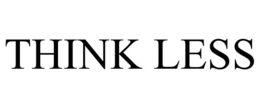 THINK LESS trademark