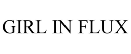 GIRL IN FLUX trademark