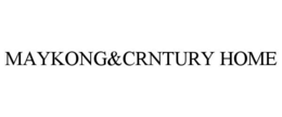MAYKONG&CRNTURY HOME trademark