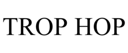 TROP HOP trademark
