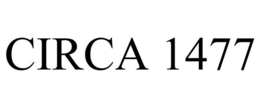 CIRCA 1477 trademark