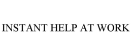 INSTANT HELP AT WORK trademark