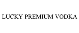 LUCKY PREMIUM VODKA trademark