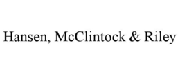 HANSEN, MCCLINTOCK & RILEY trademark