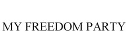 MY FREEDOM PARTY trademark