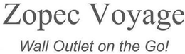 ZOPEC VOYAGE WALL OUTLET ON THE GO! trademark