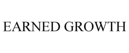 EARNED GROWTH trademark