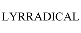 LYRRADICAL trademark