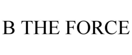 B THE FORCE trademark