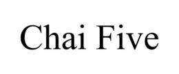 CHAI FIVE trademark