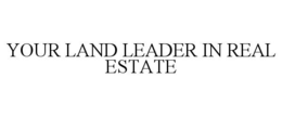 YOUR LAND LEADER IN REAL ESTATE trademark