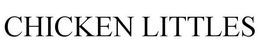 CHICKEN LITTLES trademark