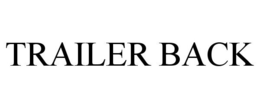 TRAILER BACK trademark