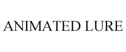 ANIMATED LURE trademark
