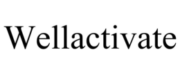 WELLACTIVATE trademark