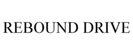 REBOUND DRIVE trademark