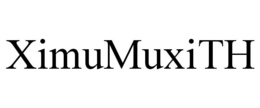 XIMUMUXITH trademark