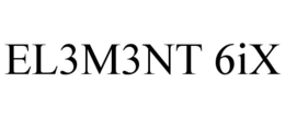 EL3M3NT 6IX trademark