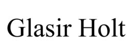GLASIR HOLT trademark