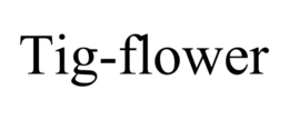 TIG-FLOWER trademark