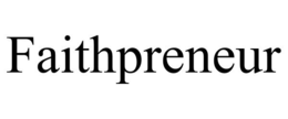 FAITHPRENEUR trademark