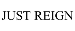 JUST REIGN trademark