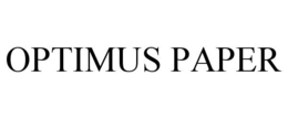 OPTIMUS PAPER trademark