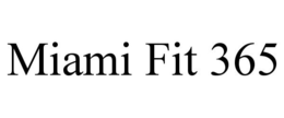 MIAMI FIT 365 trademark