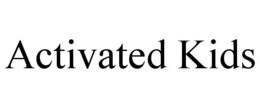 ACTIVATED KIDS trademark