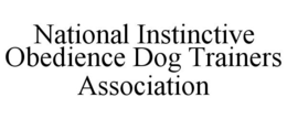 NATIONAL INSTINCTIVE OBEDIENCE DOG TRAINERS ASSOCIATION trademark