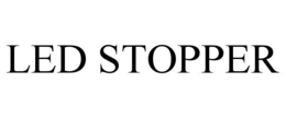 LED STOPPER trademark