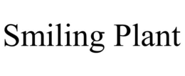 SMILING PLANT trademark