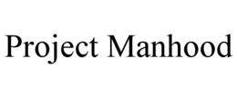 PROJECT MANHOOD trademark