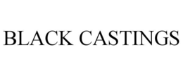 BLACK CASTINGS trademark
