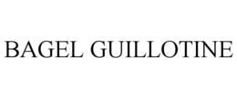 BAGEL GUILLOTINE trademark