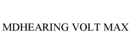 MDHEARING VOLT MAX trademark