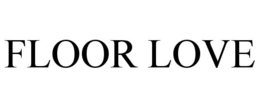 FLOOR LOVE trademark