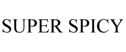 SUPER SPICY trademark