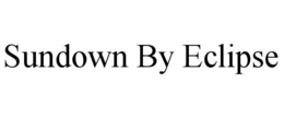 SUNDOWN BY ECLIPSE trademark