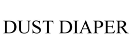 DUST DIAPER trademark