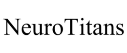 NEUROTITANS trademark