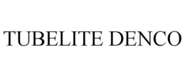 TUBELITE DENCO trademark